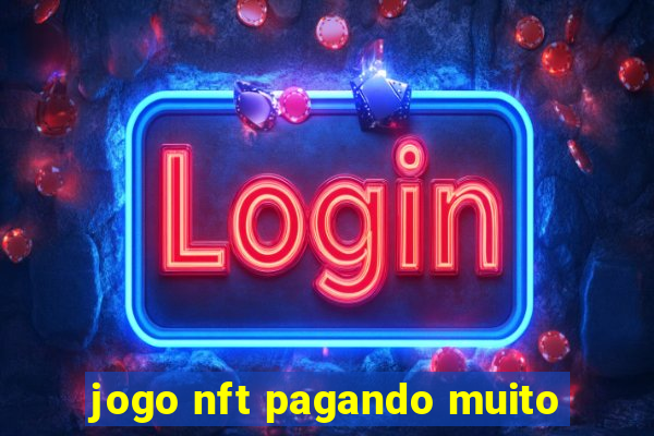 jogo nft pagando muito